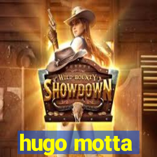 hugo motta